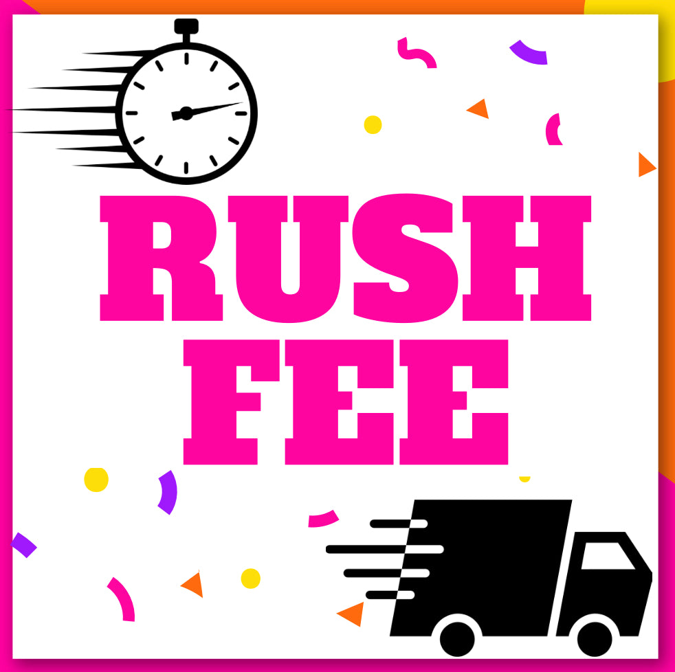 **RUSH FEE**